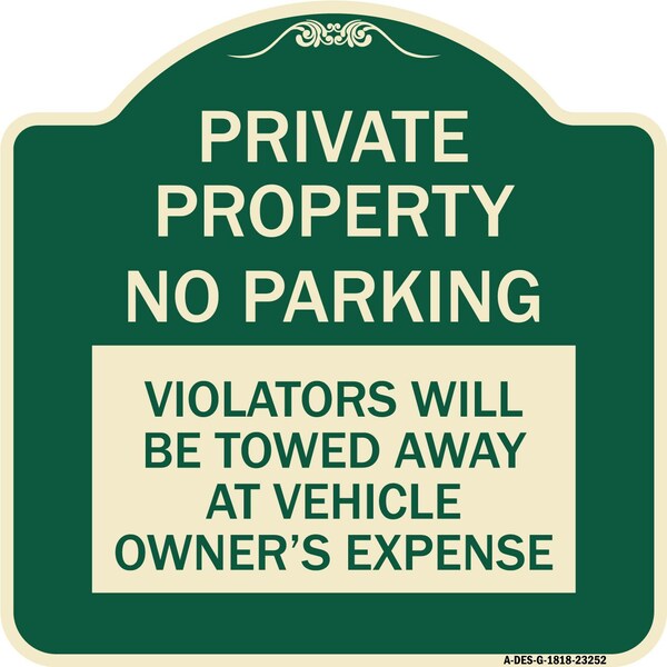 Private Property No Parking Violators Will Be Towed Away at Vehicle Owners Expense, G-1818-23252